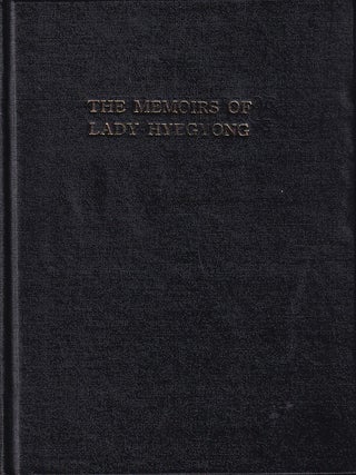 The Memoirs of Lady Hyegyong. The Autobiographical Writings of a Crown Princess of Eighteenth-Century Korea.