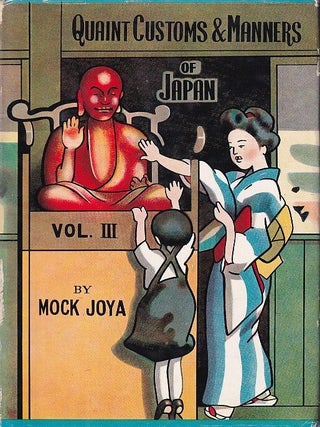 Stock ID #222400 Quaint Customs and Manners of Japan. Volume III. MOCK JOYA