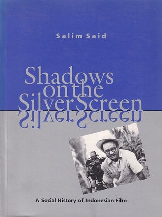 Shadows on the Silver Screen. A Social History of Indonesian Film. SALIM SAID.