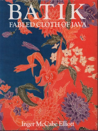 Stock ID #222448 Batik. Fabled Cloth of Java. INGER MACCABE ELLIOTT