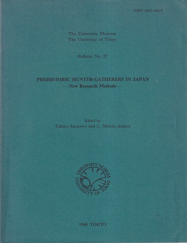 Stock ID #222479 Prehistoric Hunter-Gatherers in Japan. New Research Methods. TAKERU AND C. MELVIN AIKENS AKAZAWA.