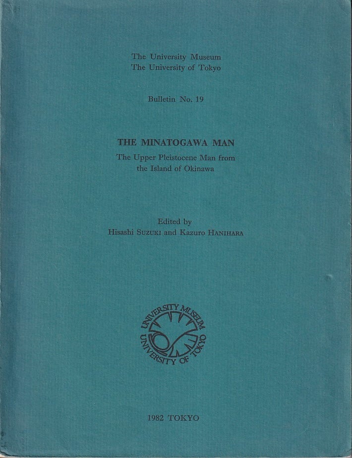 Stock ID #222480 The Minatogawa Man. The Upper Pleistocene Man from the Island of Okinawa. HISASHI AND KAZURO HANIHARA SUZUKI.