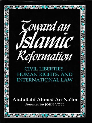 Stock ID #222575 Toward an Islamic Reformation. Civil Liberties, Human Rights, and International...