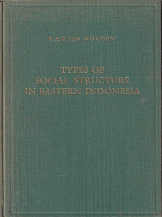 Stock ID #222583 Types of Social Structure in Eastern Indonesia. F. A. E. VAN WOUDEN