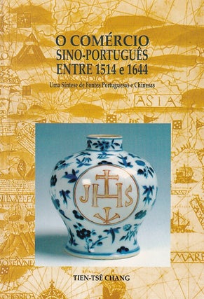 Stock ID #222607 O Comercio Sino-Portugues Entre 1514 e 1644. Uma Sintese de Fontes Portuguesas e...