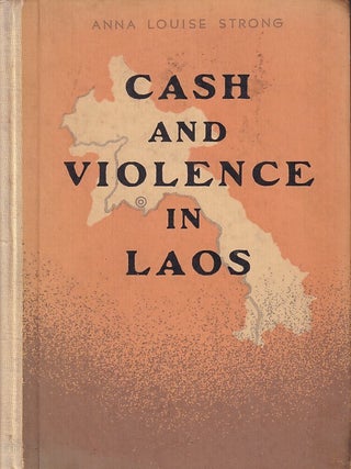 Stock ID #222652 Cash and Violence in Laos. ANNA LOUISE STRONG