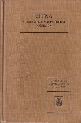 Stock ID #222669 China. A Commercial and Industrial Handbook. JULEAN ARNOLD