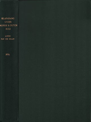 Selaparang under Balinese and Dutch Rule. A History of Lombok 1870-1940. ALFONS VAN DER KRAAN.