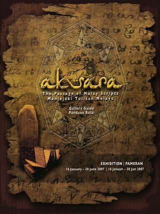 Aksara. The Passage of Malay Scripts. Exhibition Guide. Aksara. Menjejaki Tulisan Melayu. Panduan. MOHD RAMAN DUAD, ORGANISING COMMITTEE.