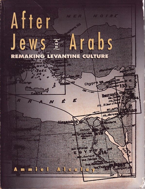 Stock ID #222712 After Jews and Arabs. Remaking Levantine Culture. AMMIEL ALCALAY.