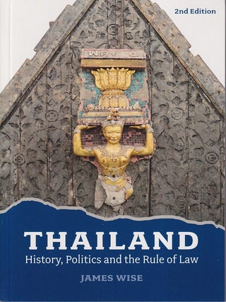 Stock ID #222746 Thailand. History, Politics and the Rule of Law. JAMES WISE