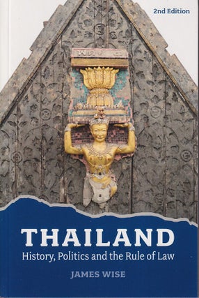 Stock ID #222746 Thailand. History, Politics and the Rule of Law. JAMES WISE