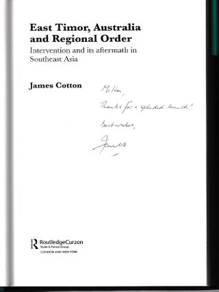 East Timor, Australia and Regional Order. Intervention and its Aftermarth in Southeast Asia.
