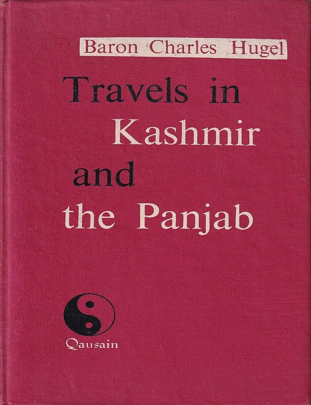 Stock ID #222811 Travels in Kashmir & the Panjab. BARON CHARLES HUGEL.