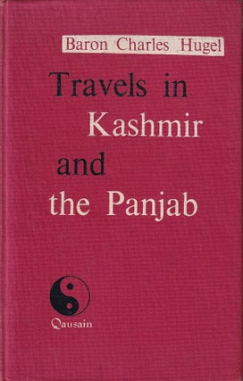 Stock ID #222811 Travels in Kashmir & the Panjab. BARON CHARLES HUGEL