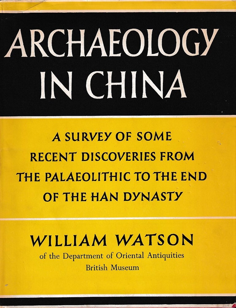 Stock ID #222877 Archaeology in China. WILLIAM WATSON.