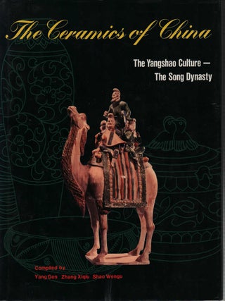 Stock ID #222893 The Ceramics of China. The Yangshao Culture. The Song Dynasty. ZHANG XIQIU YANG...