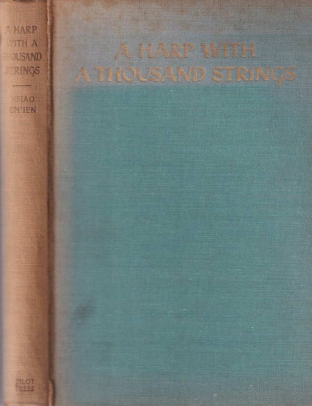 Stock ID #222903 A Harp with a Thousand Strings. (A Chinese Anthology in Six Parts). HSIAO CH'IEN.