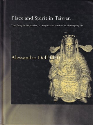 Stock ID #222944 Place and Spirit in Taiwan. Tudi Gong in the Stories, Strategies and Memories of...