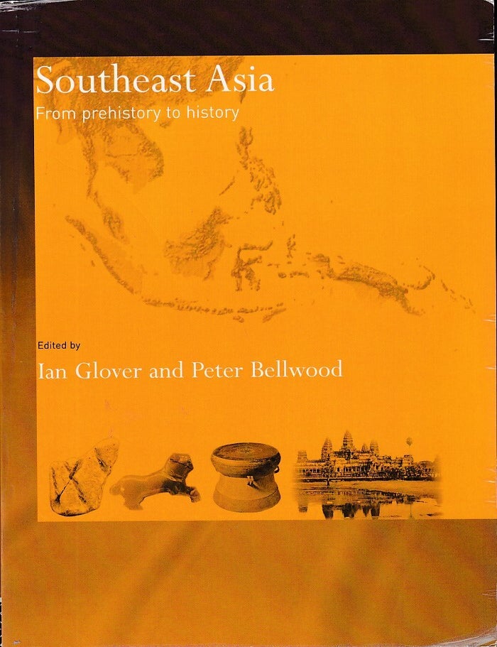 Stock ID #222956 Southeast Asia From Prehistory to History. IAN AND PETER BELLWOOD GLOVER.
