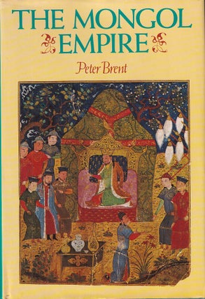 Stock ID #222958 The Mongol Empire. Genghis Khan. His Triumph and his Legacy. PETER BRENT