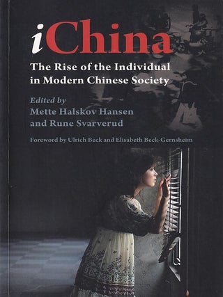 Stock ID #222969 iChina. The Rise of the Individual in Modern Chinese Society. METTE HALSKOV...