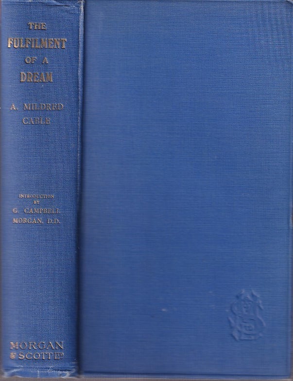 Stock ID #222981 The Fulfilment of a Dream of Pastor Hsi's. The Story of the Work in Hwochow. A. MILDRED CABLE.