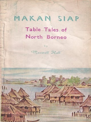 Stock ID #223021 Makan Siap. Table Tales of North Borneo. MAXWELL HALL