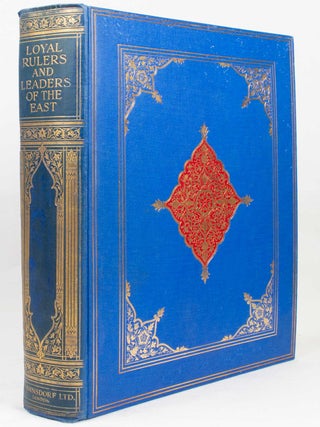 Stock ID #223033 Loyal Rulers and Leaders of the East. A Record of their Services in the Great...