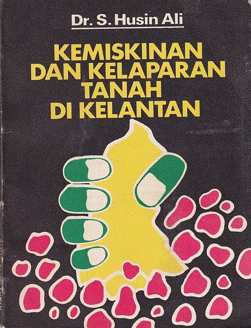 Stock ID #223061 Kemiskinan dan Kelaparan Tanah di Kelantan. [Poverty and Land Famine in Kelantan]. S. HUSIN ALI.