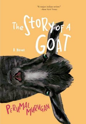 Stock ID #223119 The Story of a Goat. PERUMAL MURUGAN