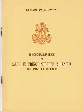 Biographie de S.A.R. le Prince Norodom Sihanouk. Chef d'Etat du Cambodge. NORODOM SIHANOUK.