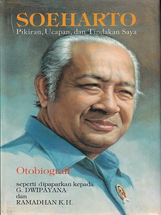 Stock ID #223211 Soeharto. Pikiran, Ucapan dan Tindakan Saya. Otobiografi. [Soeharto....