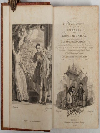 An Historical Account of the Embassy to the Emperor of China, Undertaken by Order of The King of Great Britain; Including the Manners and Customs of the Inhabitants, and Preceded by An Account of the Causes of The Embassy & Voyage to China. Abridged principally from the Papers of Earl Macartney as Compiled.
