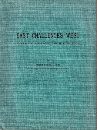 Stock ID #223420 East Challenges West. Towards a Convergence of Spiritualities. JOSEPH J. SPAE