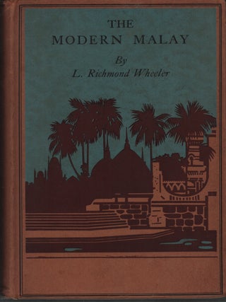 The Modern Malay. L. RICHMOND WHEELER.