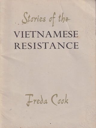 Stock ID #223455 Stories of the Vietnamese Resistance. FREDA COOK, GATHERED AND ARRANGED BY