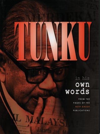 Tunku in His Own Words. ZAINUL AND MOHAMMED ISA ARIFIN.