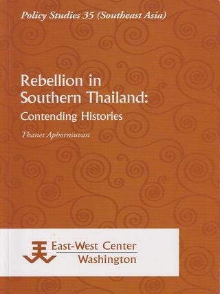 Stock ID #223559 Rebellion in Southern Thailand. Contending Histories. THANET APHORNSUVAN