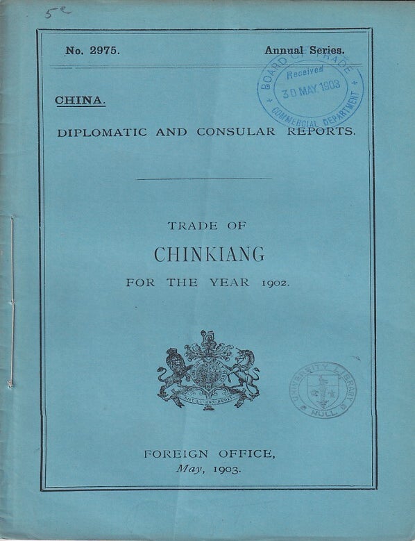 Stock ID #223568 Diplomatic and Consular Reports. China. Report for the Year 1902 on the Trade of Chinkiang. BRITISH FOREIGN OFFICE REPORTS.