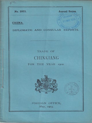 Stock ID #223568 Diplomatic and Consular Reports. China. Report for the Year 1902 on the Trade of...