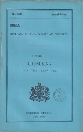 Stock ID #223569 Diplomatic and Consular Reports. China. Report for the Year 1902 on the Trade of...