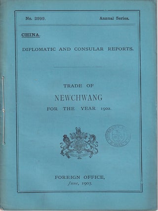 Stock ID #223573 Diplomatic and Consular Reports. China. Report for the Year 1902 on the Trade of...