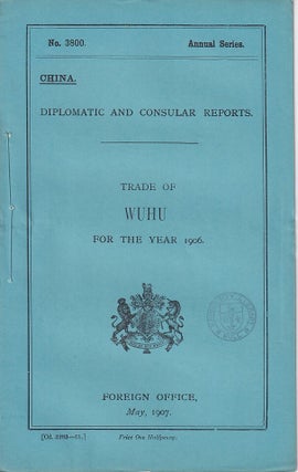 Stock ID #223579 Diplomatic and Consular Reports. China. Report for the Year 1902 on the Trade of...