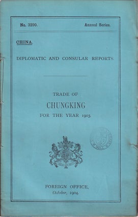 Stock ID #223601 Diplomatic and Consular Reports. China. Report for the Year 1903 on the Trade of...