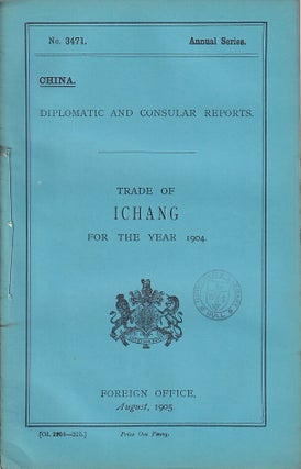 Stock ID #223604 Diplomatic and Consular Reports. China. Report for the Year 1904 on the Trade of...