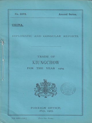 Stock ID #223605 Diplomatic and Consular Reports. China. Report for the Year 1904 on the Trade of...