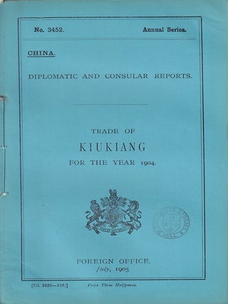 Stock ID #223607 Diplomatic and Consular Reports. China. Report for the Year 1904 on the Trade of...