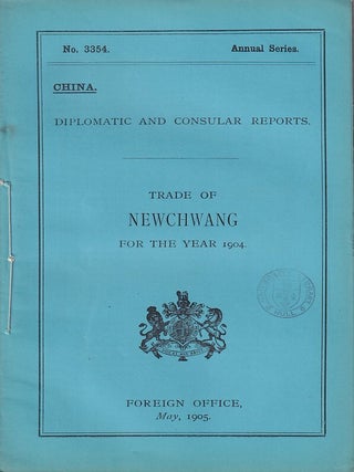 Stock ID #223608 Diplomatic and Consular Reports. China. Report for the Year 1904 on the Trade of...