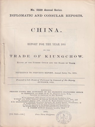 Stock ID #223643 Diplomatic and Consular Reports. China. Report for the Year 1914 on the Trade of...